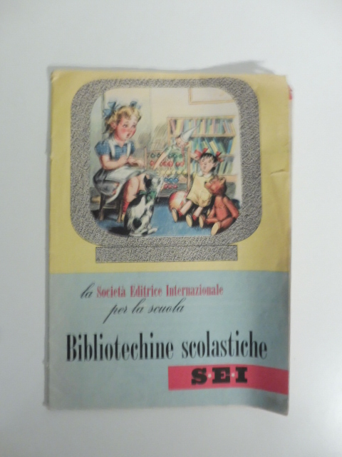 La Società editrice internazionale per la scuola. Bibliotechine scolastiche SEI